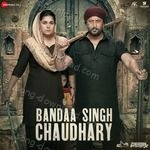 Bandaa Singh Chaudhary - Rahul Jain Song Download